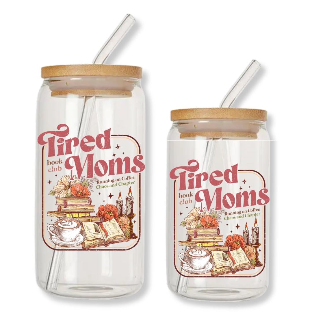 Tired Moms Book Club Running on Coffee 16 oz. or 20 oz. Glass Can Cup Just So Happy
