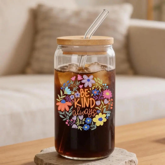 Be Kind Always Floral 16 oz. or 20 oz. Glass Can Cup