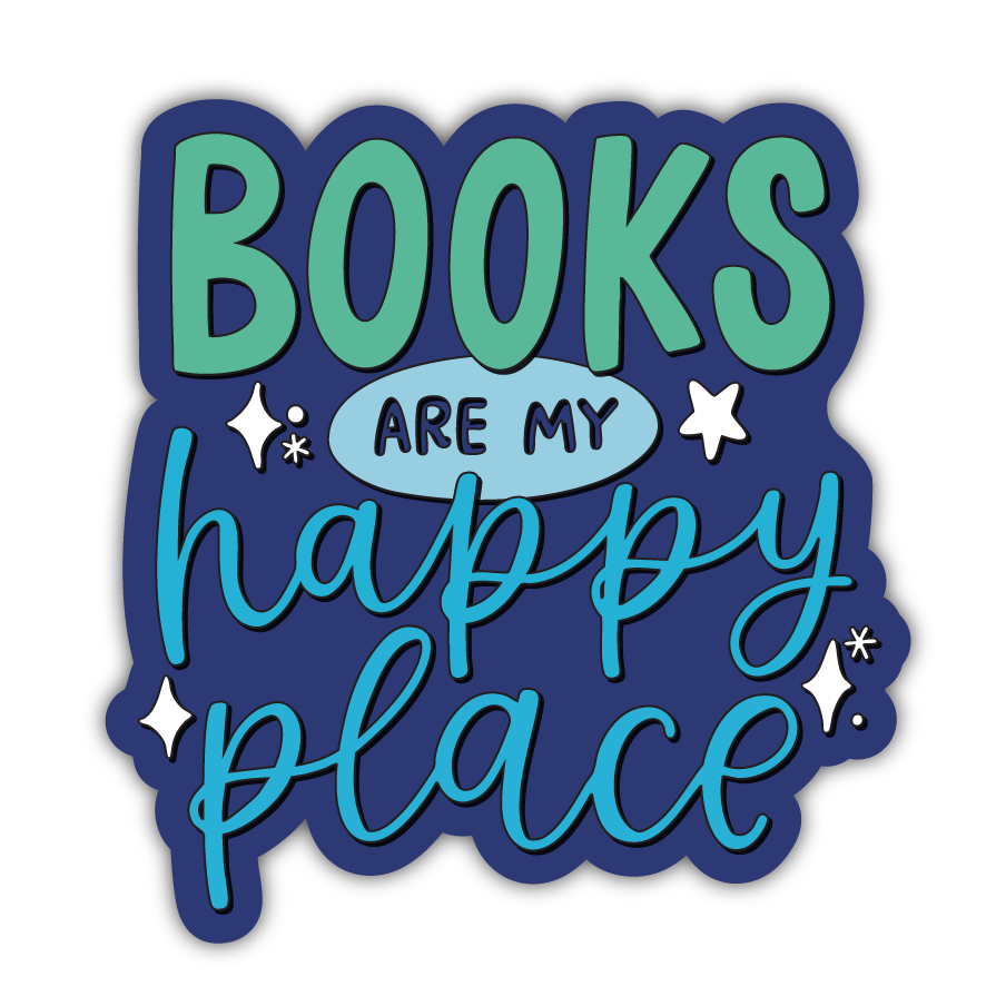 Books Are My Happy Place Sticker | Bookish Vinyl Sticker Kyn You Believe It