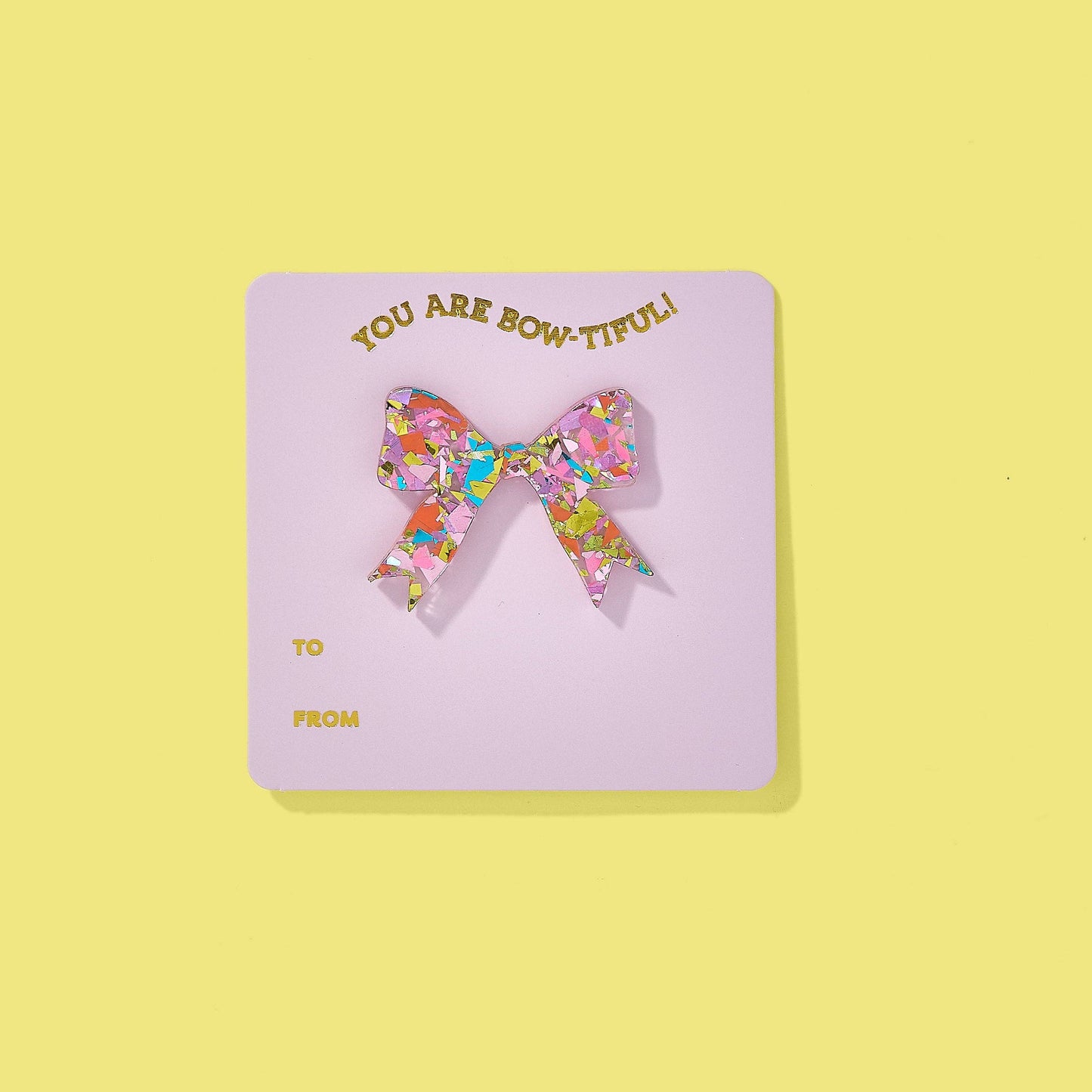 Bow Pin + You are Bow-tiful Affirmation Gift Card - Pink & Colorful Confetti