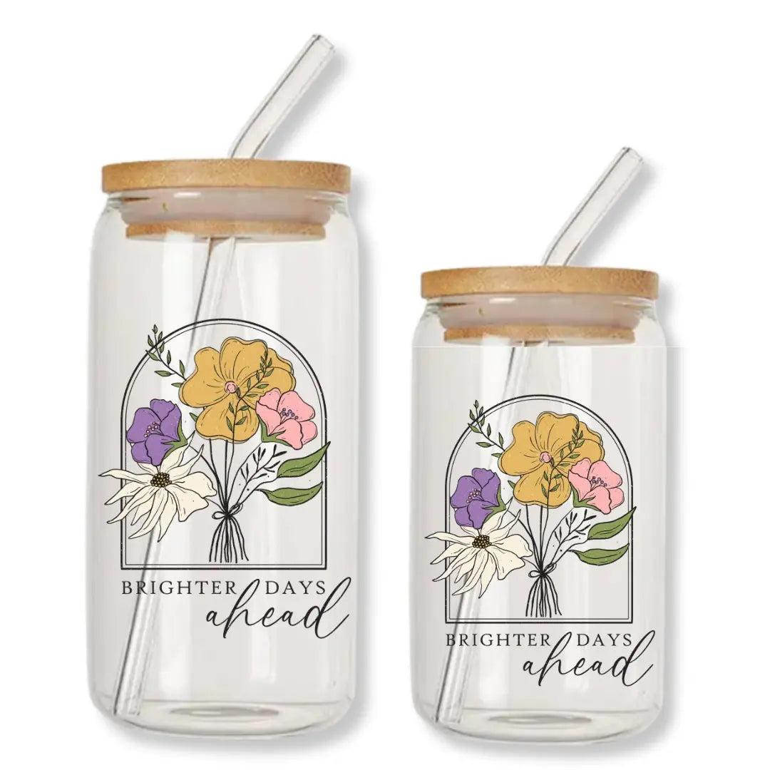 Brighter Days Ahead Glass Cup Can Glass Tumbler with Bamboo Lid & Straw