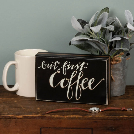 But First Coffee Box Sign