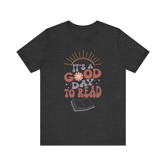 It's a Good Day to Read T-Shirt Bookish