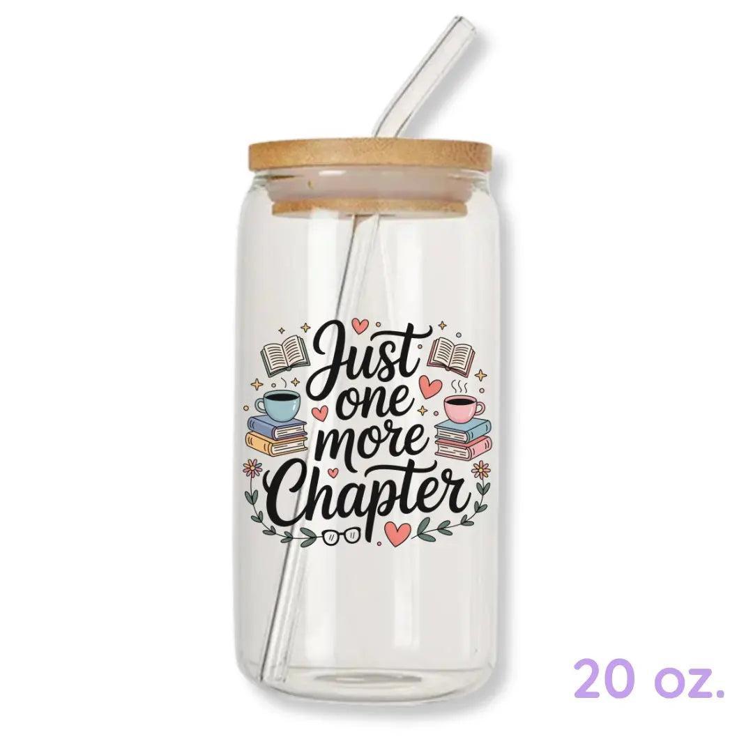 Just One More Chapter 16 oz. or 20 oz. Glass Can Cup