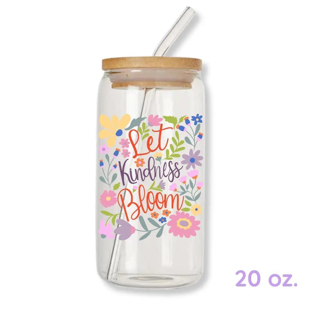 Let Kindness Bloom Floral 16 oz. or 20 oz. Glass Can Cup