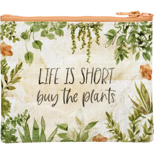 Life Is Short Buy The Plants Zipper Pouch Primitives by Kathy