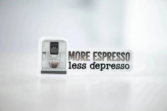 More Espresso Less Depresso, Vinyl Sticker, 3x3 in.