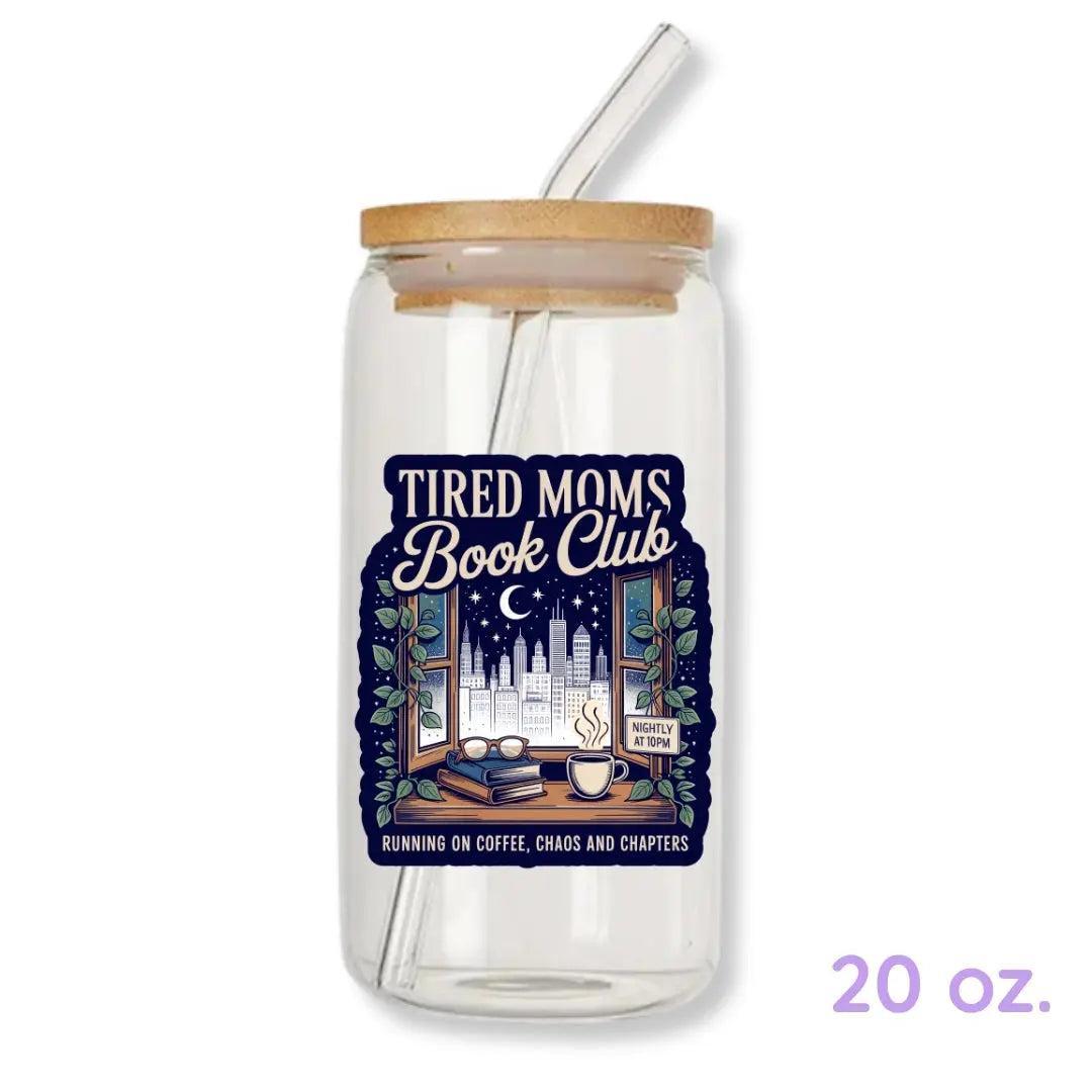 Tired Moms Book Club 16 oz. or 20 oz. Glass Can Cup