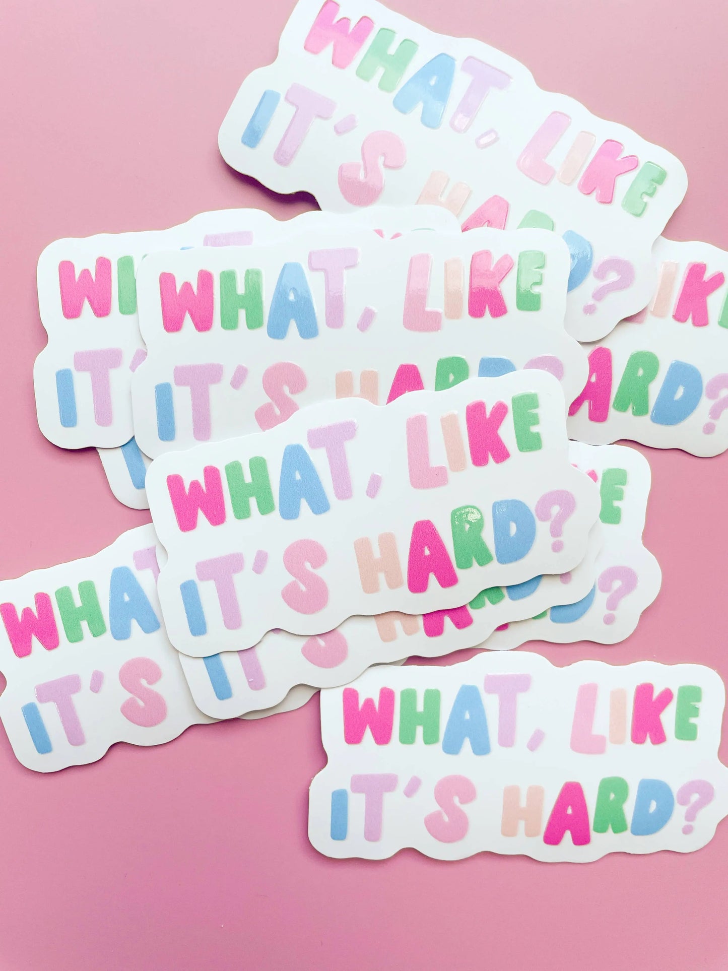 What, Like It's Hard? Sticker - Just So Happy