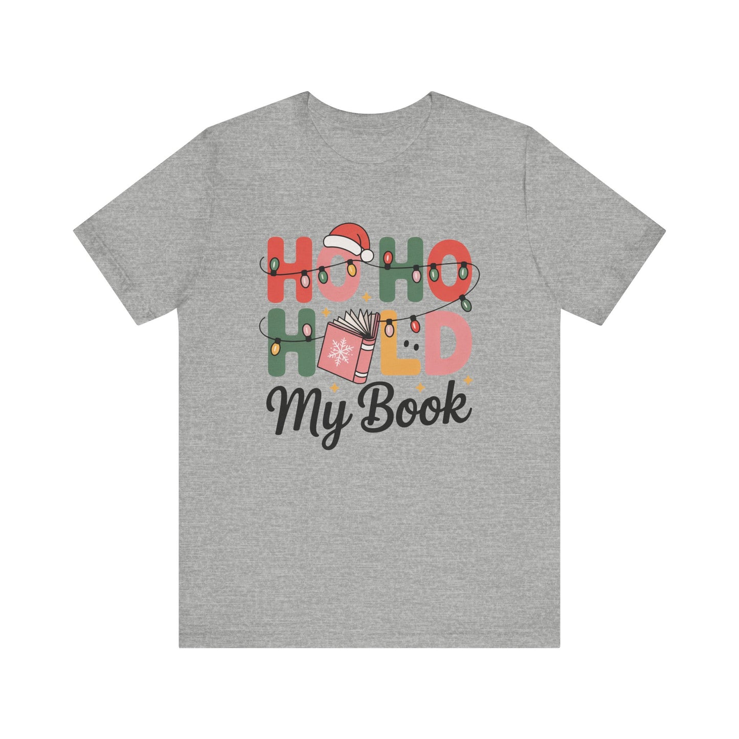 Ho Ho Hold My Book Bookish Christmas Shelf T-Shirt