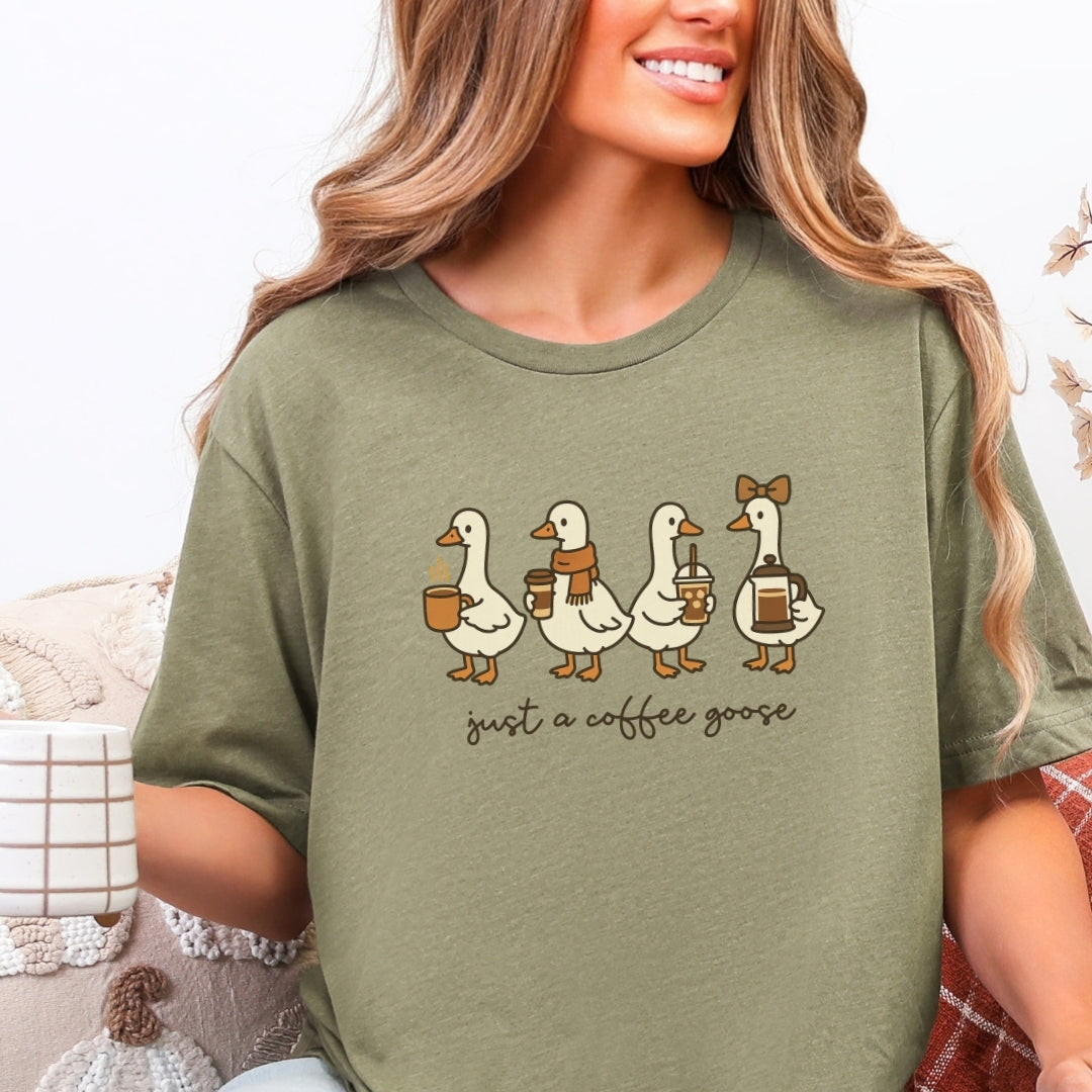Just a Coffee Goose T-Shirt Just So Happy