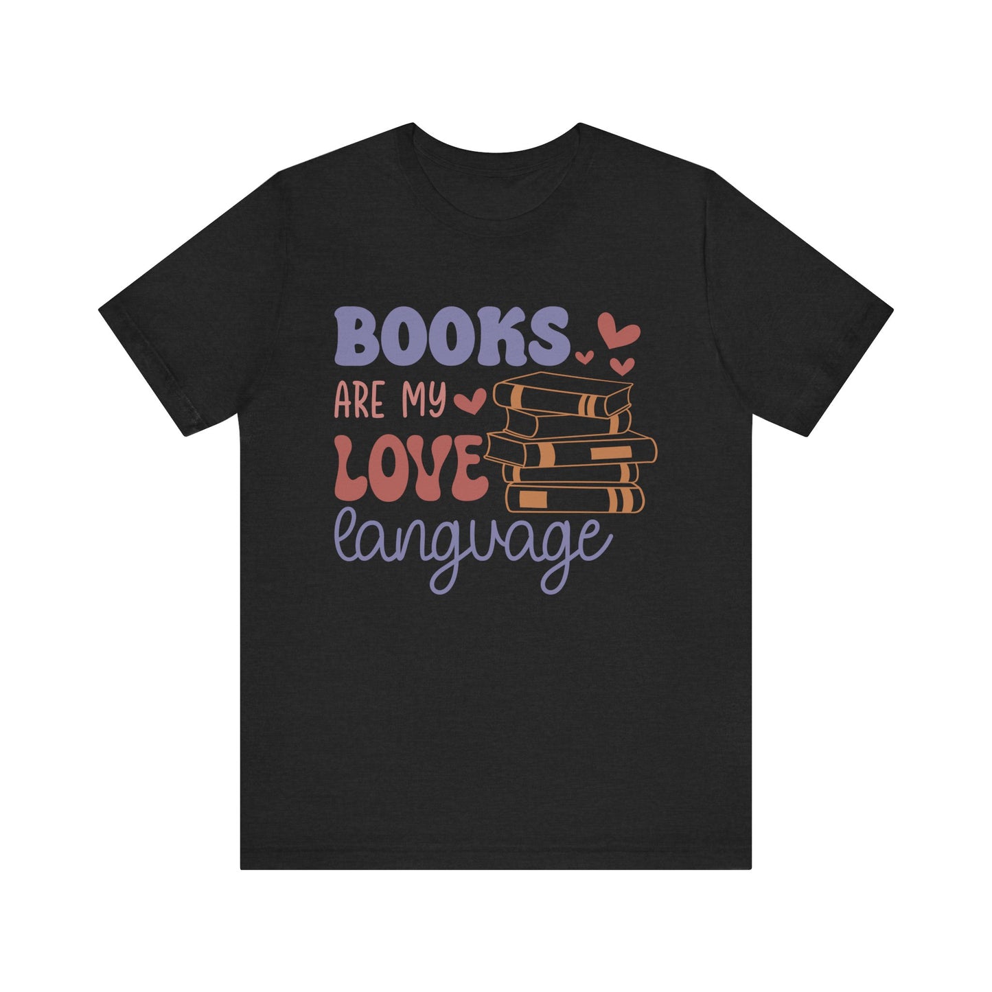 Books are My Love Language Bookish T-Shirt