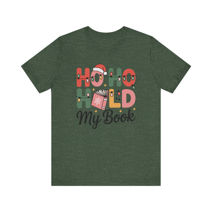 Ho Ho Hold My Book Bookish Christmas Shelf T-Shirt