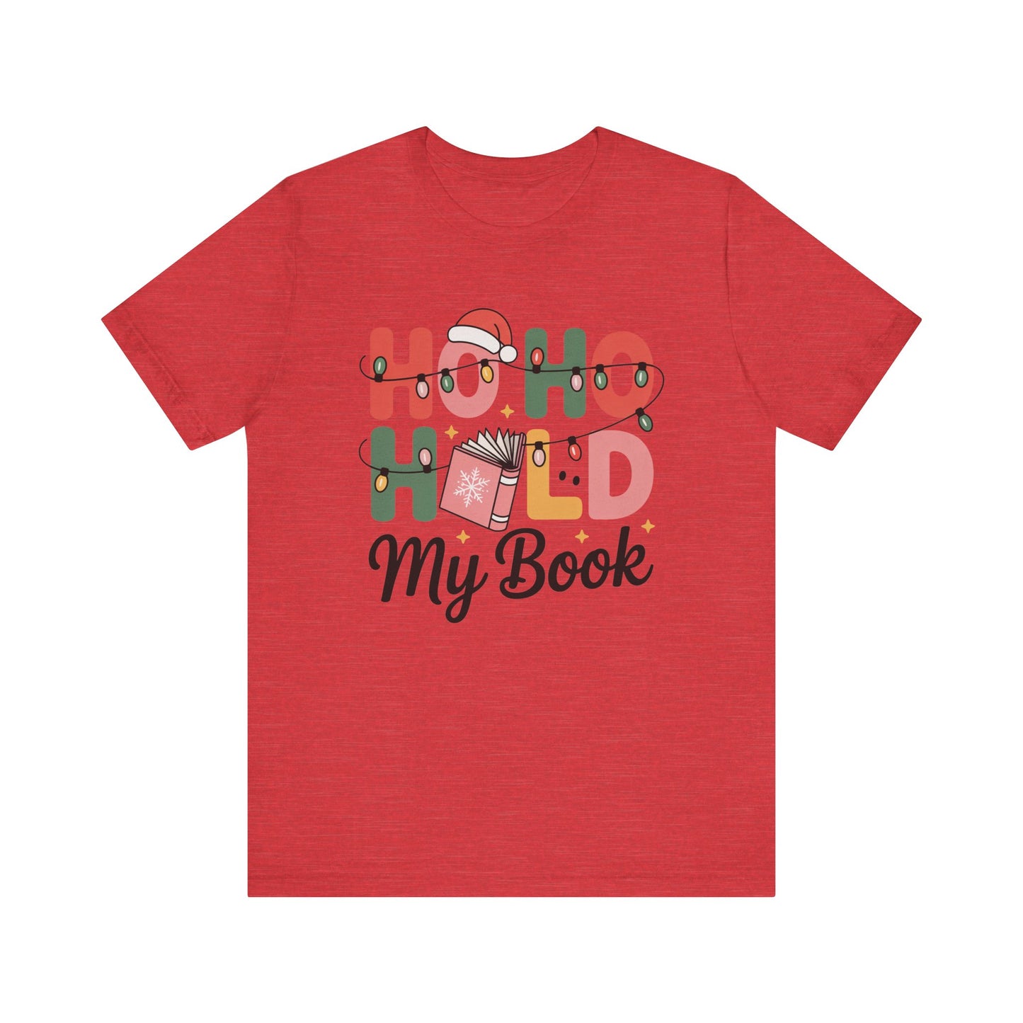 Ho Ho Hold My Book Bookish Christmas Shelf T-Shirt