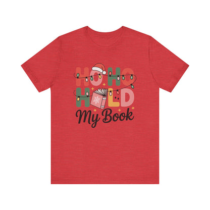 Ho Ho Hold My Book Bookish Christmas Shelf T-Shirt