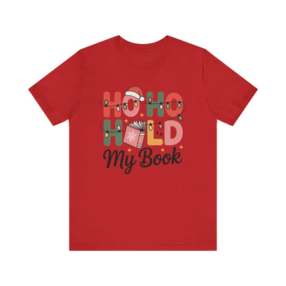 Ho Ho Hold My Book Bookish Christmas Shelf T-Shirt