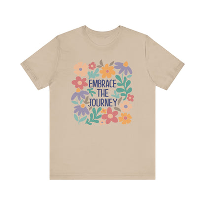 Embrace the Journey Floral T-Shirt
