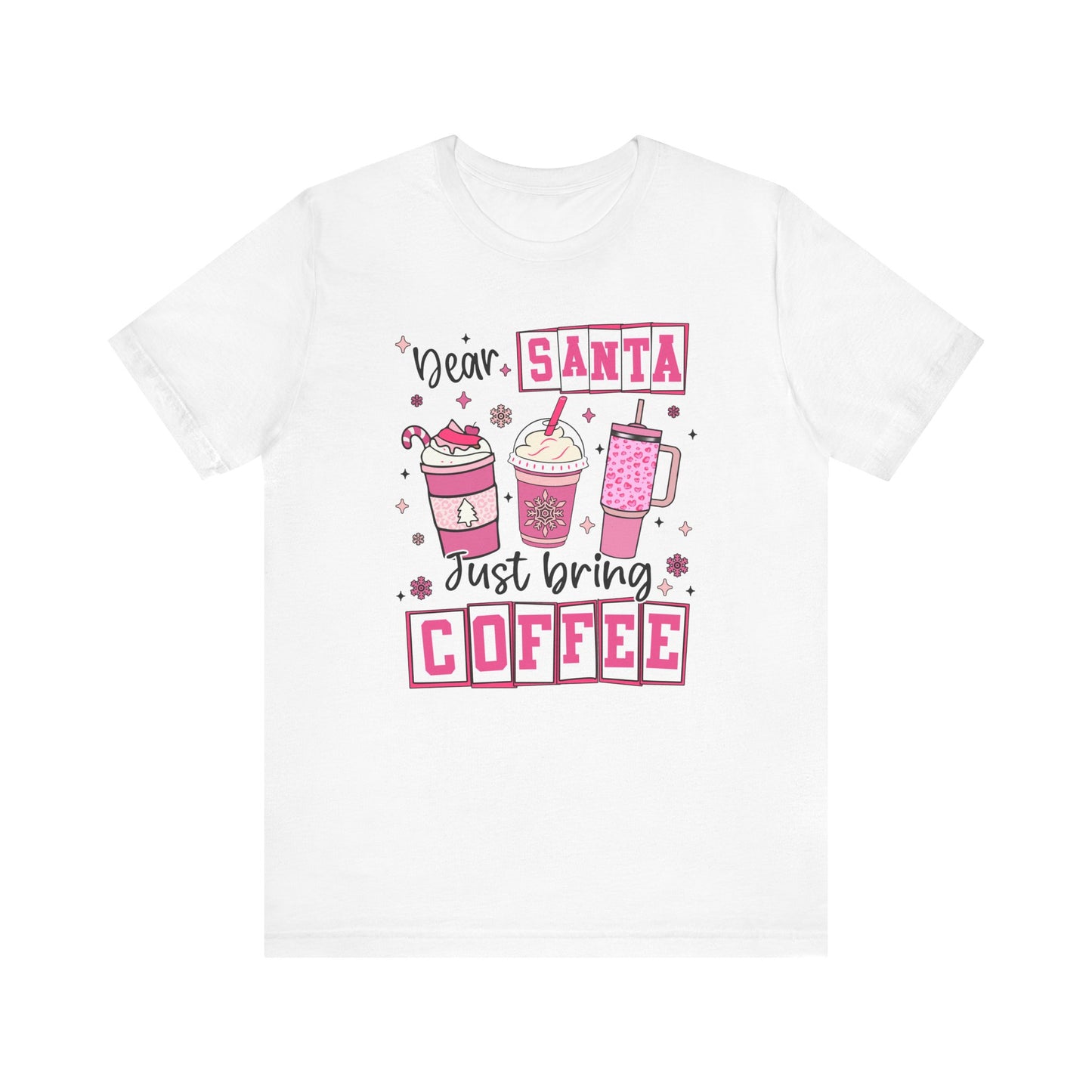 Dear Santa Just Bring Coffee Christmas T-Shirt