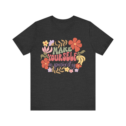 Make Yourself a Priority Floral T-Shirt
