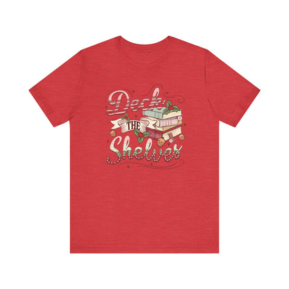Deck the Shelves Bookish Christmas T-Shirt