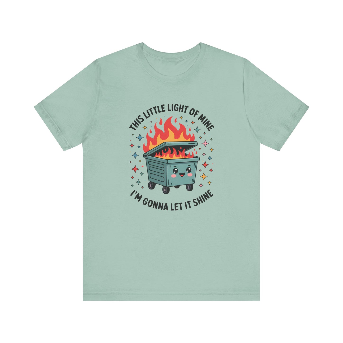 This Little Light of Mine I'm Gonna Let it Shine Dumpster Fire T-Shirt