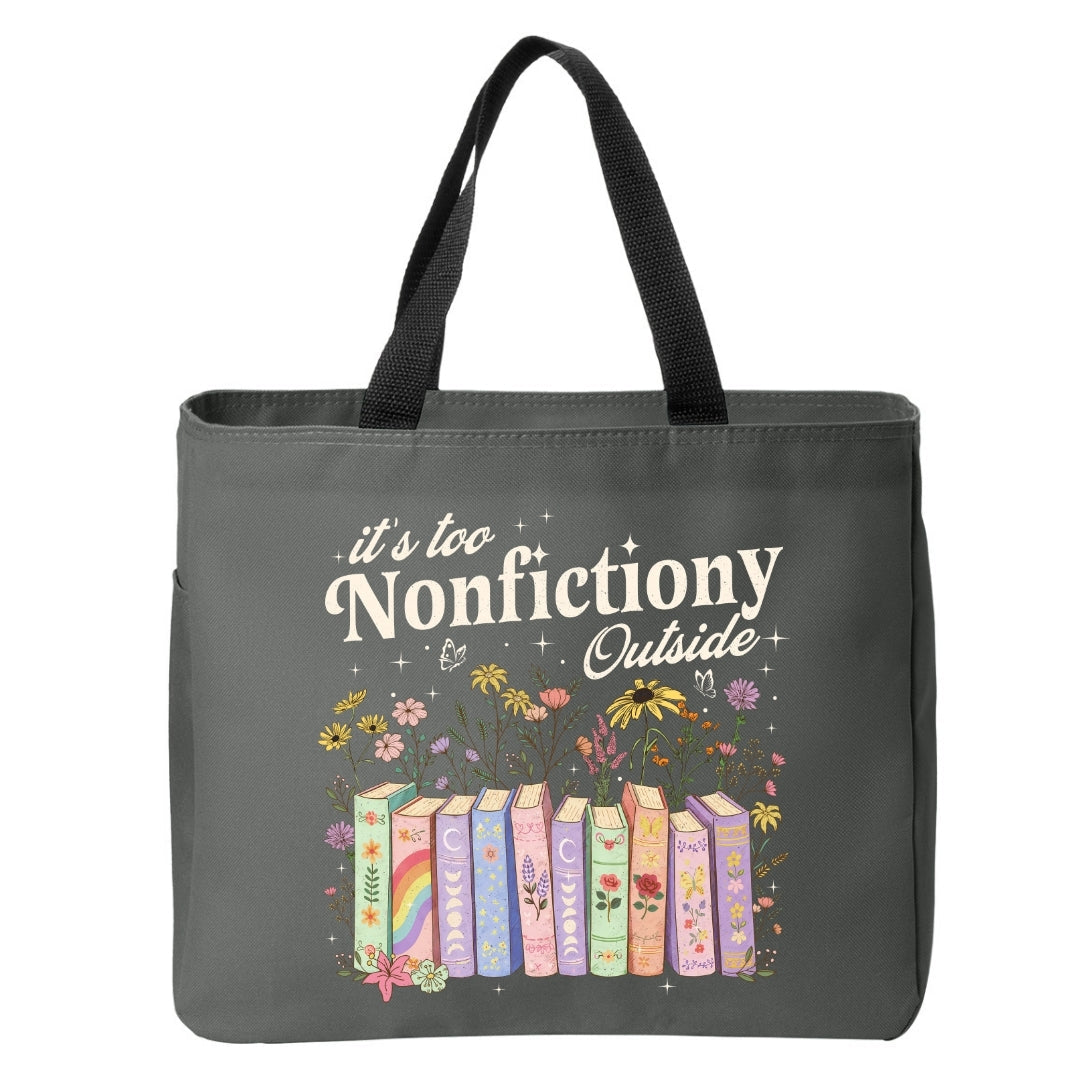 It's Too Nonfictiony Outside Floral Books Tote Bag Just So Happy