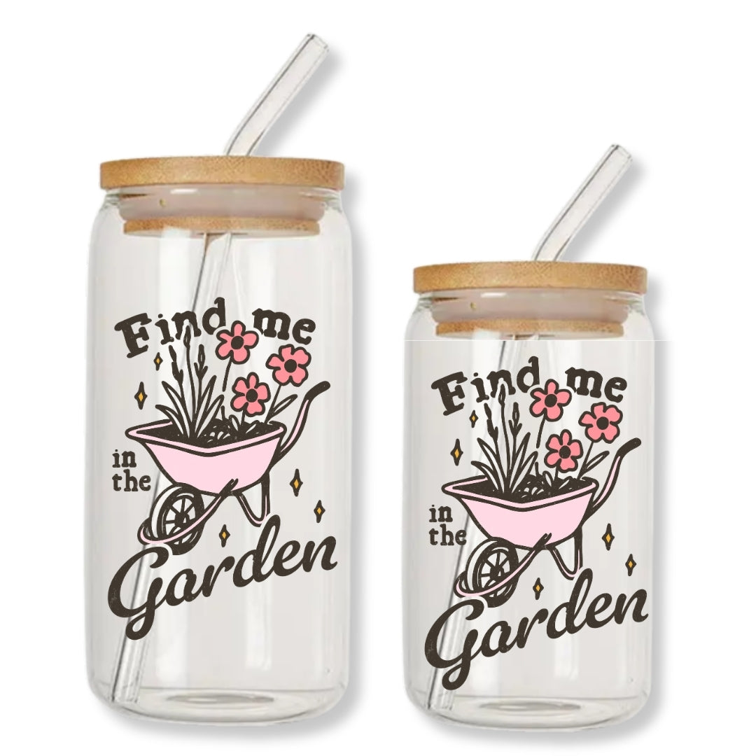 Find Me in the Garden 16 oz. or 20 oz. Glass Can Cup Just So Happy