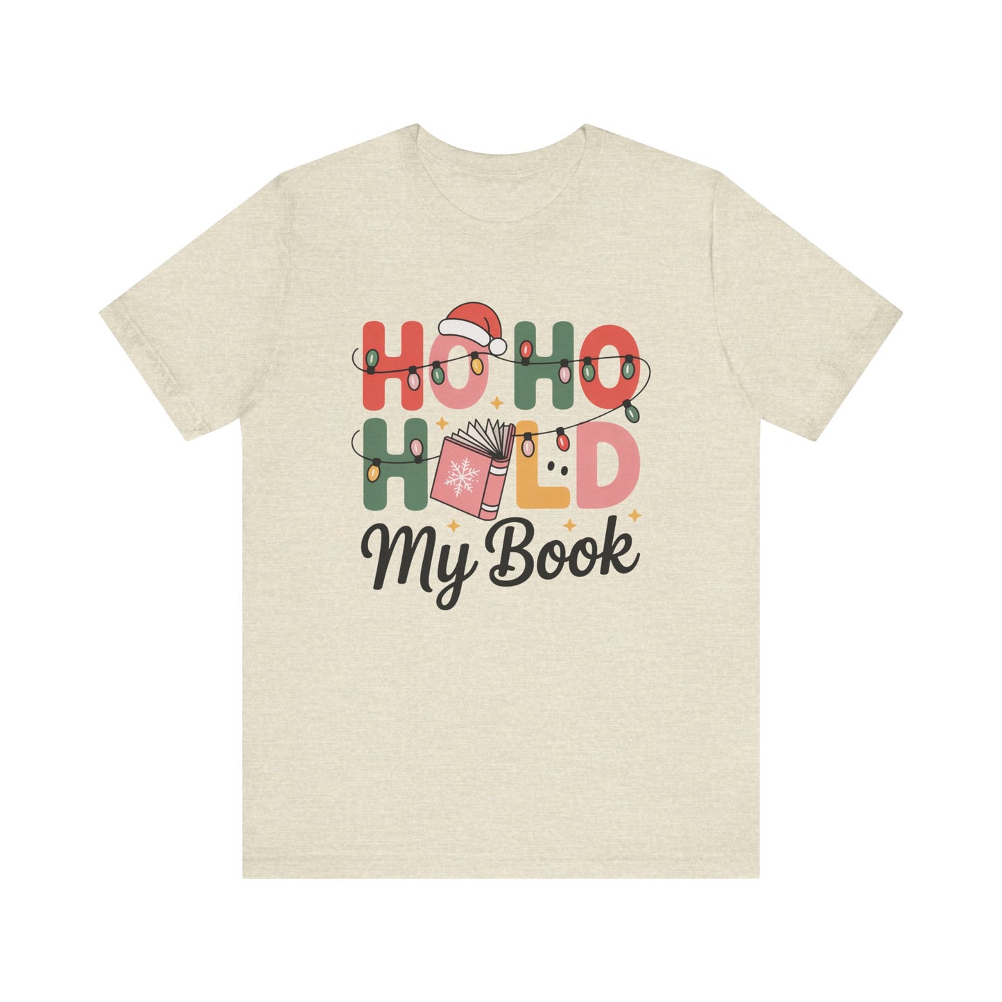 Ho Ho Hold My Book Bookish Christmas Shelf T-Shirt