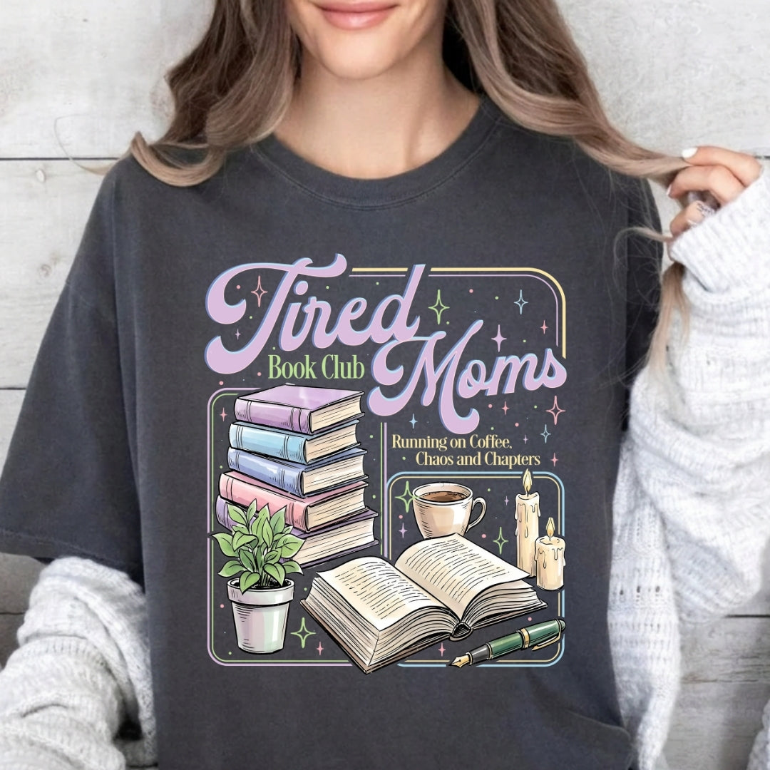 Tired Moms Book Club Running on Coffee, Chaos & Chapters T-Shirt Just So Happy