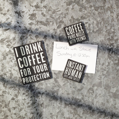 I Drink Coffee for Your Protection Magnet Set Primitives by Kathy