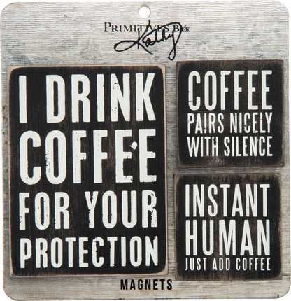 I Drink Coffee for Your Protection Magnet Set Primitives by Kathy