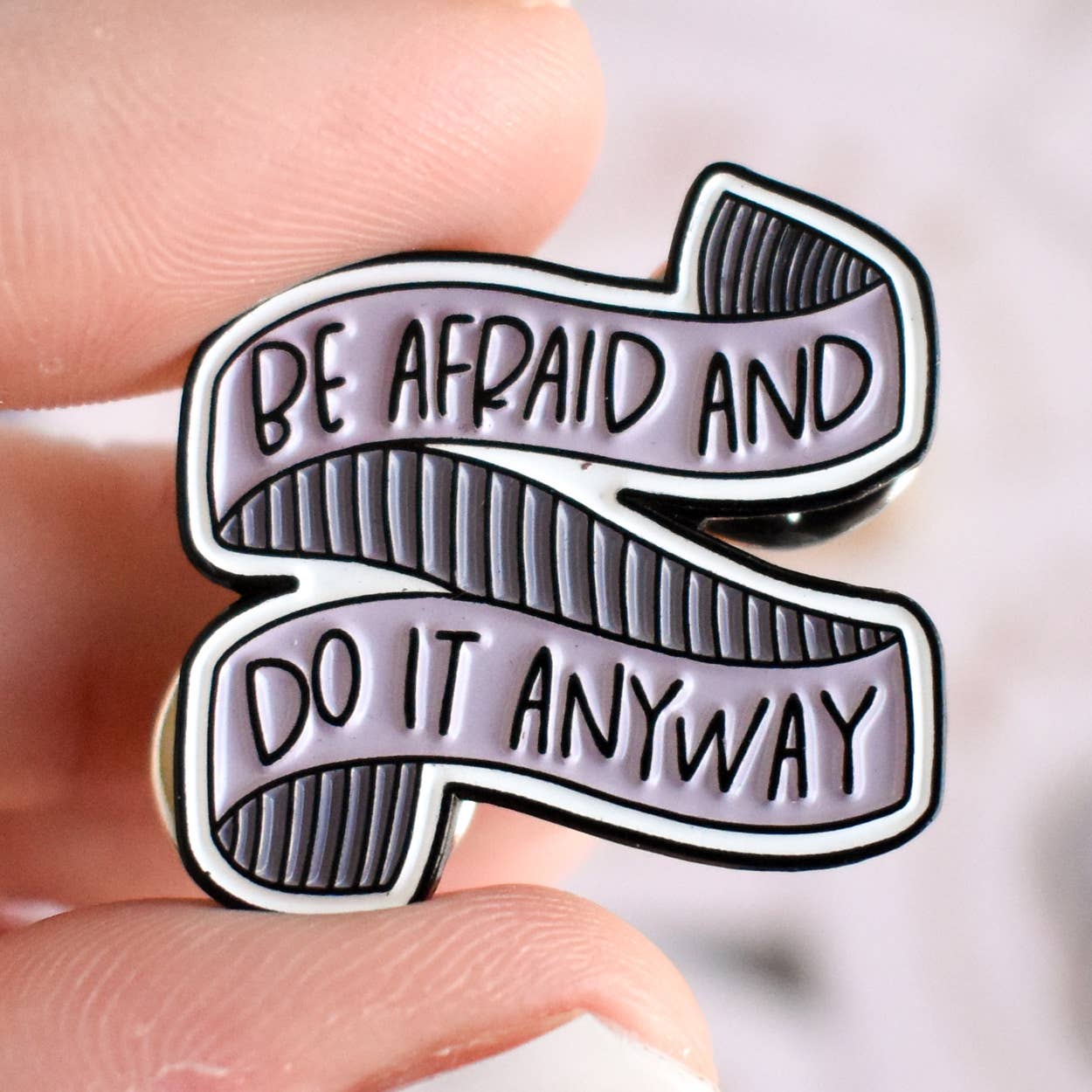 Be Afraid and Do It Anyway Pin