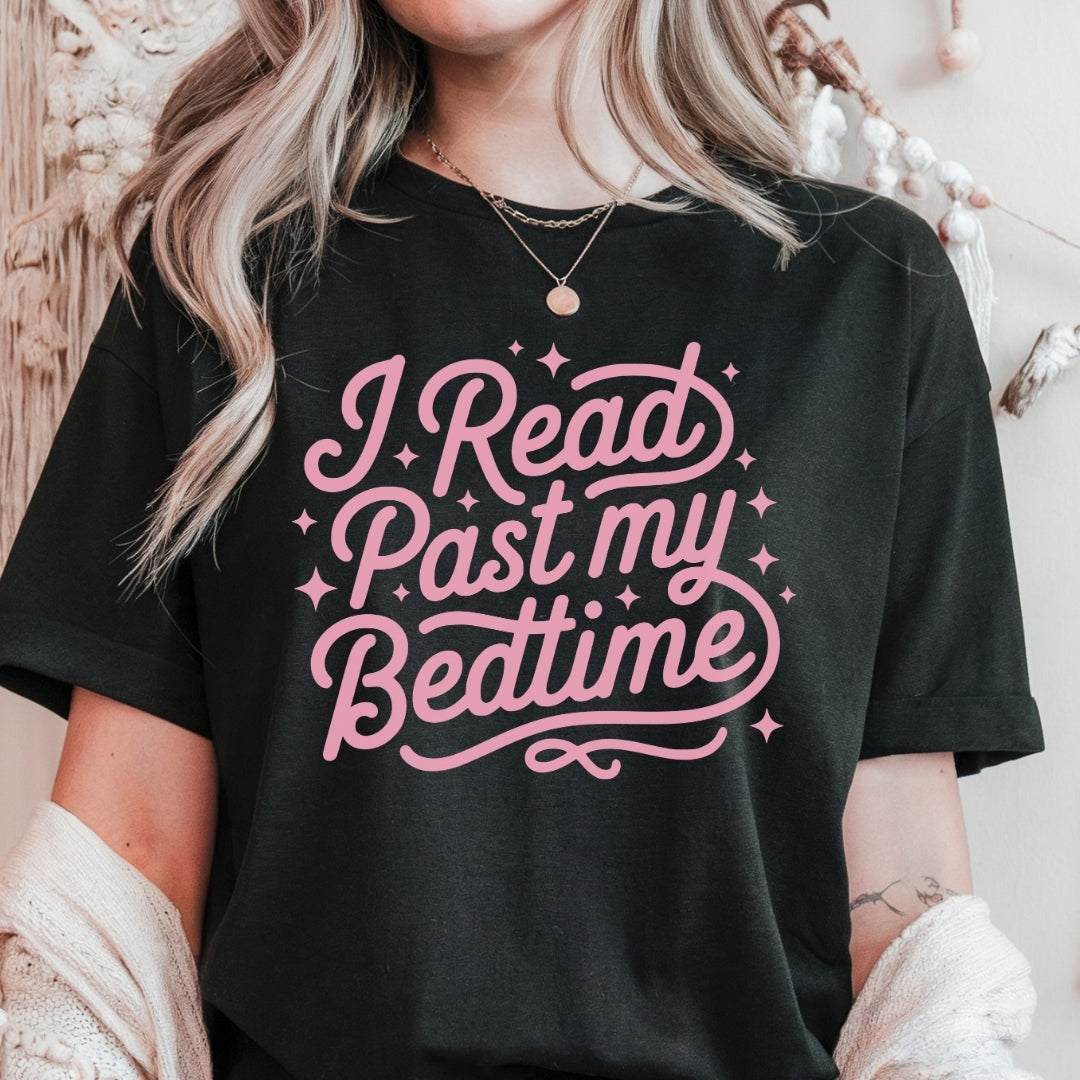 I Read Past my Bedtime T-Shirt Just So Happy