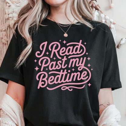 I Read Past my Bedtime T-Shirt Just So Happy