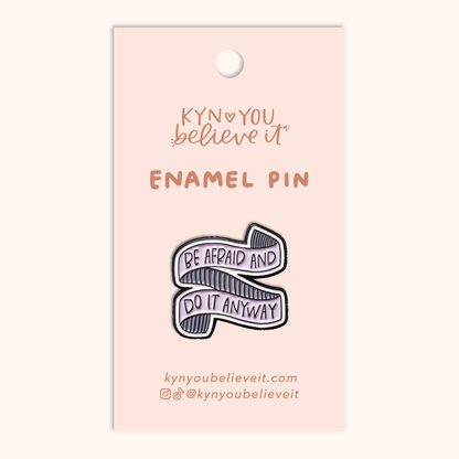 Be Afraid and Do It Anyway Pin