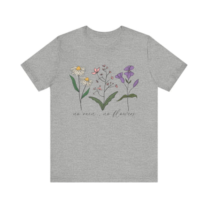 No Rain No Flowers T-Shirt
