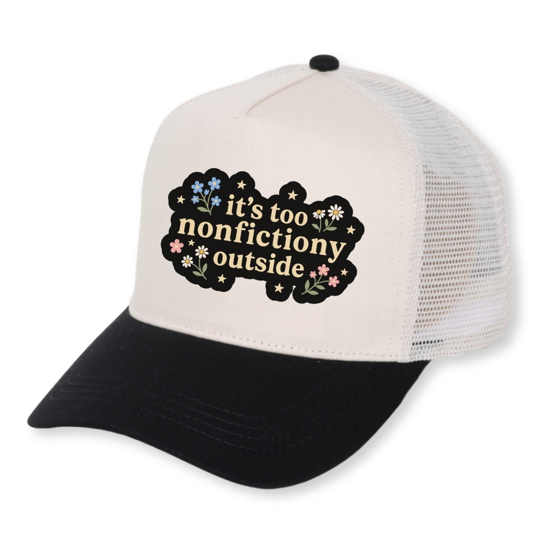 It's Too Nonfictiony Outside Floral Hat Just So Happy