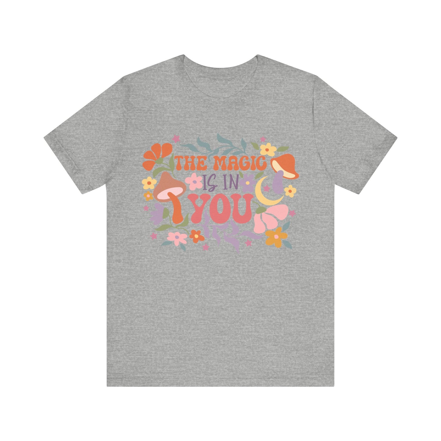 The Magic is in You T-Shirt
