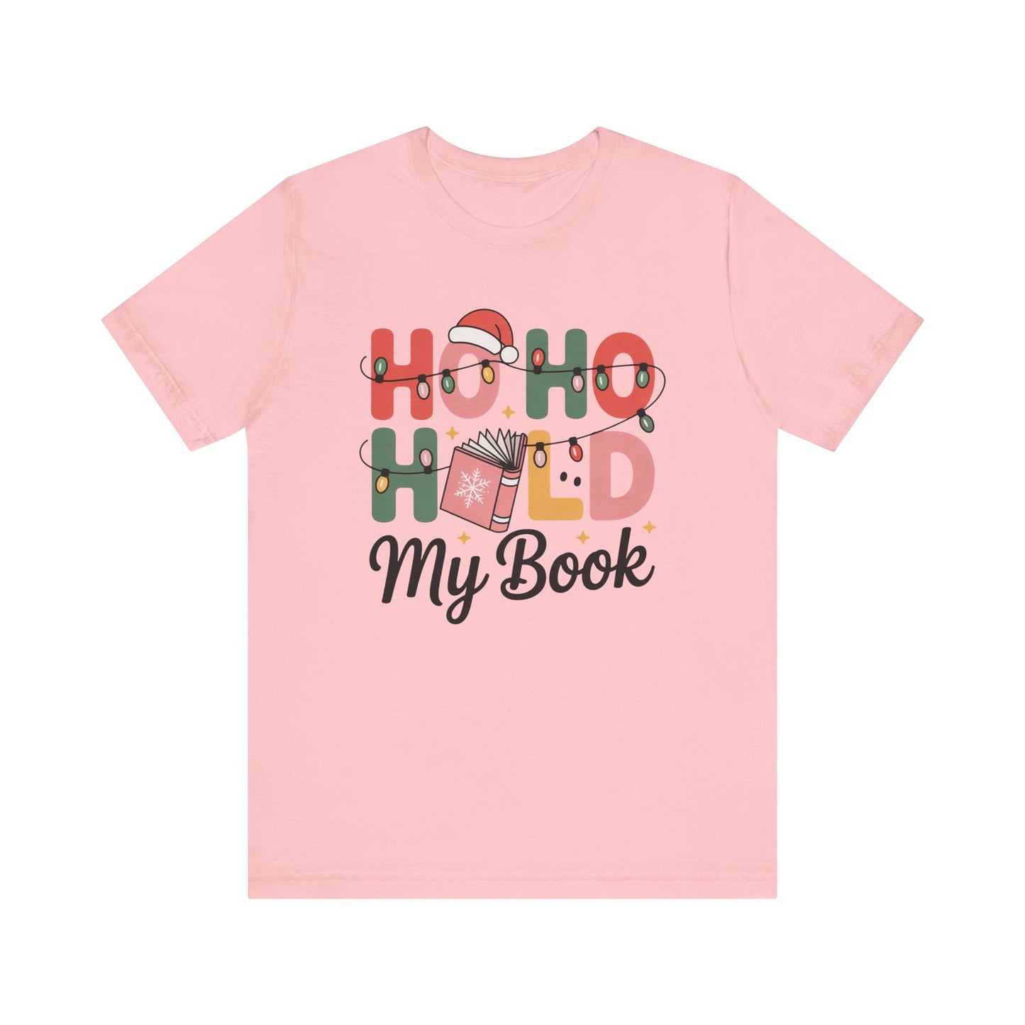 Ho Ho Hold My Book Bookish Christmas Shelf T-Shirt