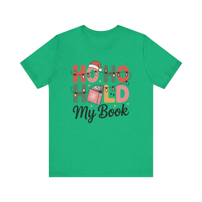 Ho Ho Hold My Book Bookish Christmas Shelf T-Shirt