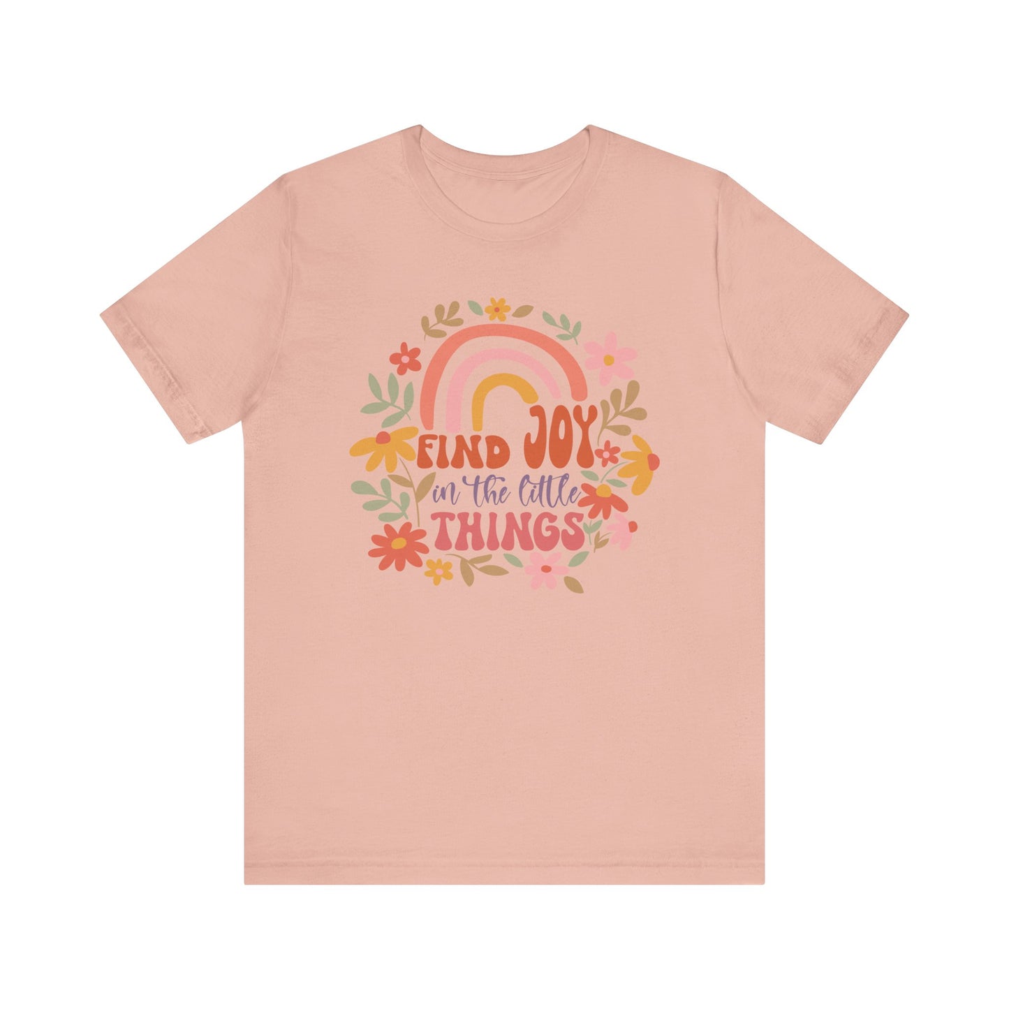 Find Joy in the Little Things Floral Rainbow T-Shirt