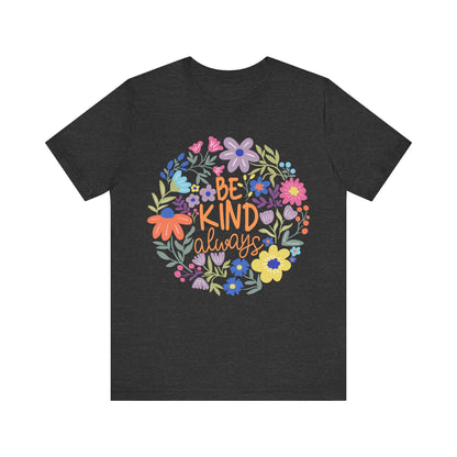 Be Kind Always Floral T-Shirt