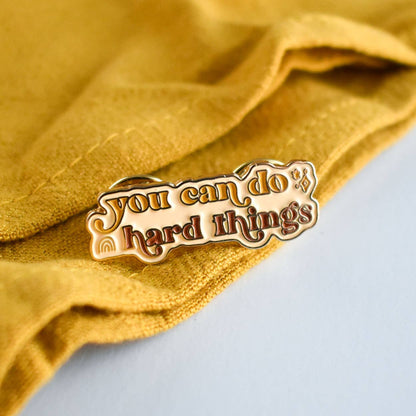 You Can Do Hard Things Pin