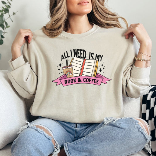 All I Need Is My Book & Coffee Crewneck Sweatshirt Just So Happy