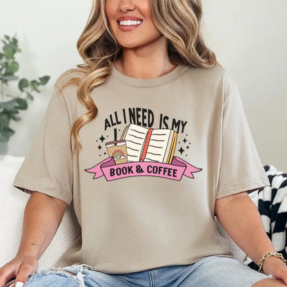 All I Need Is My Book & Coffee T-Shirt