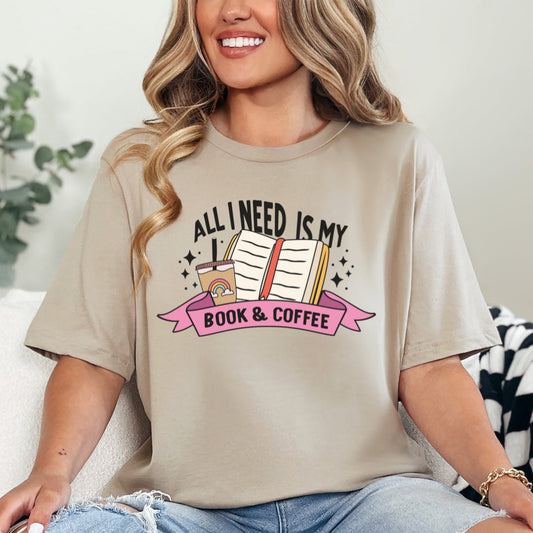 All I Need Is My Book & Coffee T-Shirt Just So Happy
