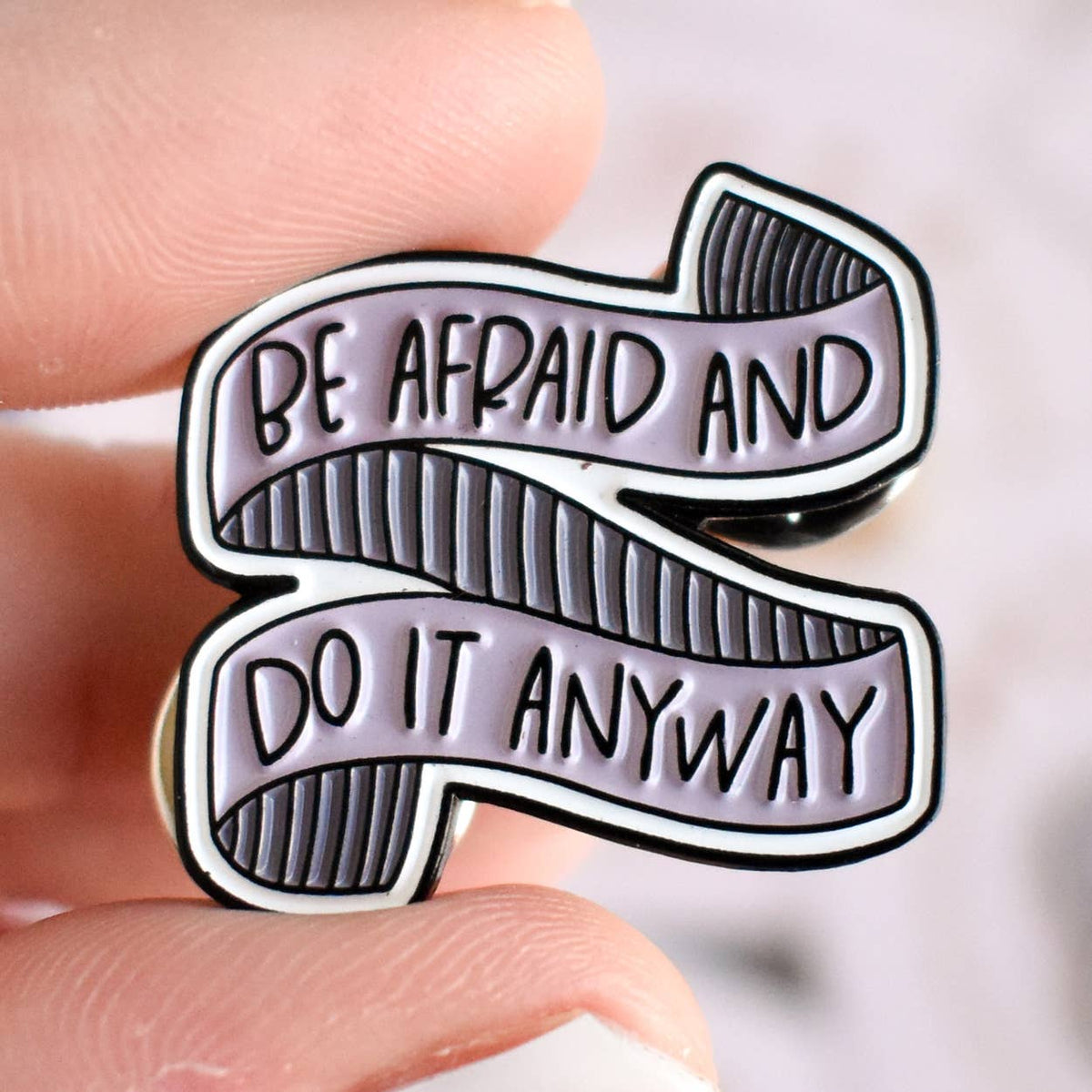 Be Afraid and Do It Anyway Pin