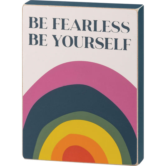 Be Fearless Be Yourself Block Sign Primitives by Kathy