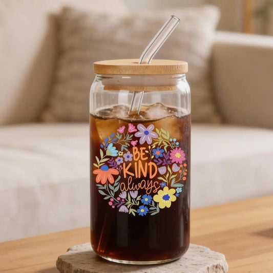 Be Kind Always Floral 16 oz. or 20 oz. Glass Can Cup