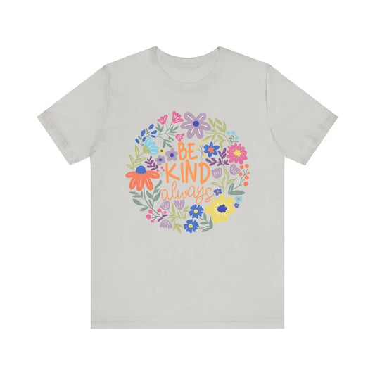 Be Kind Always T-Shirt Floral